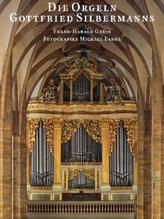 Die Orgeln Gottfried Silbermanns