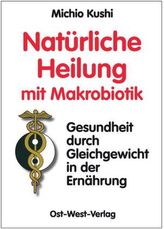 Natürliche Heilung mit Makrobiotik