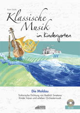 Klassische Musik im Kindergarten - Die Moldau, m. Audio-CD