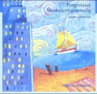 Progressive Muskelentspannung nach Jacobson, 1 Audio-CD Progressive Muskelentspannung nach Jacobson, 1 Audio-CD