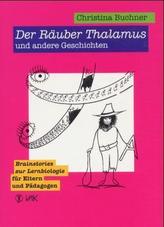 Der Räuber Thalamus und andere Geschichten