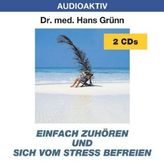 Einfach zuhören und sich vom Stress befreien, 2 Audio-CDs