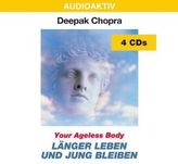 Länger leben und jung bleiben, 4 Audio-CDs. Your Ageless Body, 4 Audio-CDs