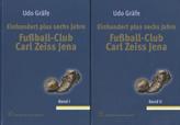 Einhundert plus sechs Jahre Fußball-Club Carl Zeiss Jena, 2 Bde.