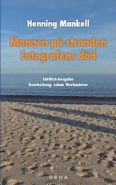 Mannen på stranden. Fotografens död. Der Mann am Strand; Der Tod des Fotografen, schwedische Ausgabe