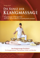 Die Kunst der Klangmassage - Das neue Praxisbuch Klangmassage