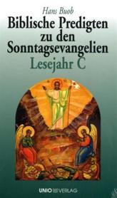 Biblische Predigten zu den Sonntagsevangelien Lesejahr C