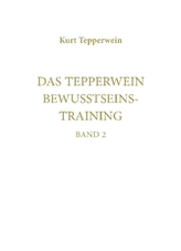 Das Tepperwein Bewusstseinstraining. Bd.2