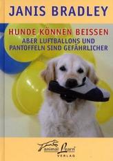 Hunde können beissen aber Lufballons und Pantoffeln sind gefährlicher