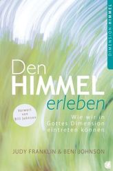 Den Himmel erleben. Vorwort von Bill Johnson