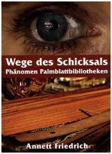 Wege des Schicksals - Phänomen Palmblattbibliotheken