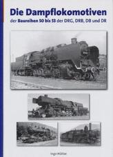 Die Dampflokomotiven der Baureihen 50 bis 53 der DRG, DRB, DB und DR