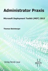 Administrator Praxis - Microsoft Deployment Toolkit (MDT) 2013