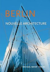 Berlin, Nouvelle architecture. Berlin, Neue Architektur, französische Ausgabe