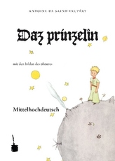 Daz prinzelîn. Der kleine Prinz, mittelhochdeutsche Sprache