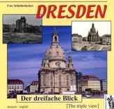 Dresden - Der dreifache Blick. Dresden - The triple view