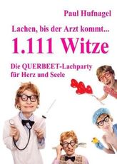 Lachen, bis der Arzt kommt... 1.111 Witze