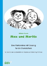 Max und Moritz. Eine Pantomime mit Gesang, m. Audio-CD