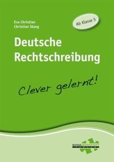 Deutsche Rechtschreibung - Clever gelernt!