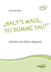 Halt's Maul, du dumme Sau!'