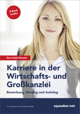 Das Insider-Dossier: Karriere in der Wirtschafts- und Großkanzlei