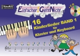 Einfacher!-Geht-Nicht: 16 Kinderlieder, für Klavier und Keyboard, mit Audio-CD. Bd.1
