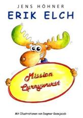 Erik Elch - Mission Currywurst