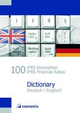 100 IFRS-Kennzahlen, Dictionary, Deutsch-Englisch. 100 IFRS Financial Ratios, Dictionary, German-English