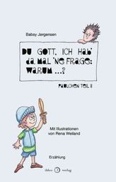 Du, Gott, ich hab da mal ne Frage: Warum...?