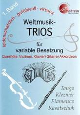 Weltmusik-TRIOS für variable Besetzung, Spielpartituren u. Einzelstimmen. Bd.1