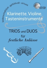 TRIOS und DUOS für festliche Anlässe, für Klarinette, Violine, Tasteninstrumente - Einzelstimmen