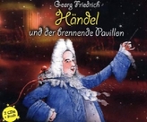 Georg Friedrich Händel und der brennende Pavillon, 2 Audio-CDs + Buch