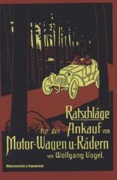 Ratschläge für den Ankauf von Motor-Wagen und -Rädern