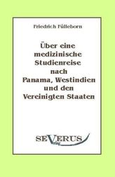 Über eine medizinische Studienreise nach Panama, Westindien und den Vereinigten Staaten