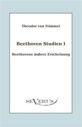 Beethoven Studien I: Beethovens äußere Erscheinung