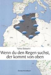 Wenn du den Regen suchst, der kommt von oben