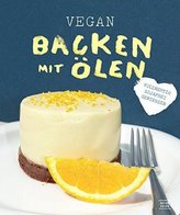 Vegan backen mit Ölen