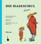 Die Haseschul. Die Häschenschule, pfälzische Ausgabe