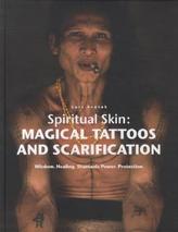 Spiritual Skin: Magival Tattoos and Scarification