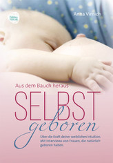 Selbstgeboren - Aus dem Bauch heraus