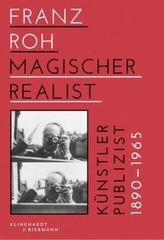 Franz Roh - Magischer Realist