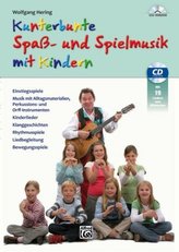 Kunterbunte Spaß- und Spielmusik mit Kindern, m. Audio-CD