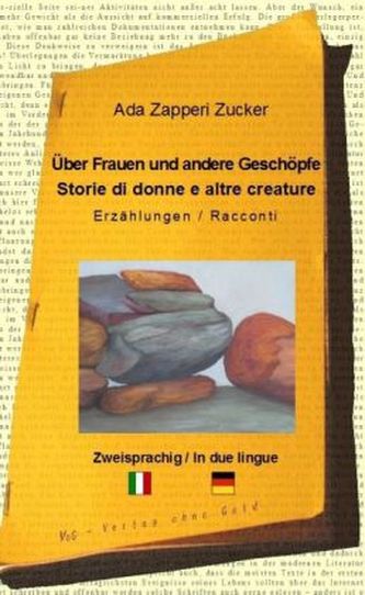 Über Frauen und andere Geschöpfe / Storie di donne e altre creature Über Frauen und andere Geschöpfe / Storie di donne e altre creature