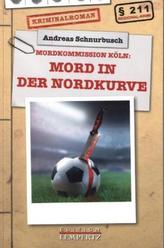 Mordkommission Köln: Mord in der Nordkurve