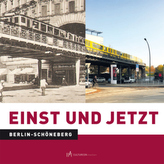 Einst und Jetzt: Berlin-Schöneberg