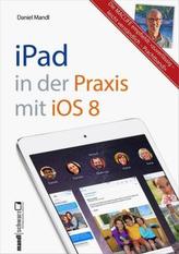 Das iPad in der Praxis mit iOS 8