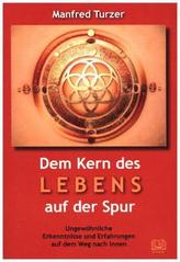 Dem Kern des Lebens auf der Spur