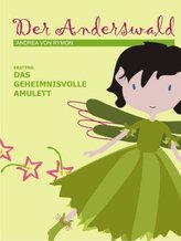 Der Anderswald - Das geheimnisvolle Amulett