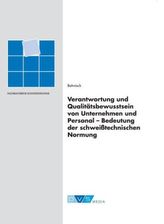 Verantwortung und Qualitätsbewusstsein von Unternehmen und Personal - Bedeutung der schweißtechnischen Normung