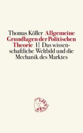 Allgemeine Grundlagen der Politischen Theorie. Bd.1